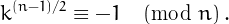 \[k^{（n-1）/2}等于{-1\pmodn}，。\]