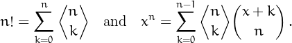 \[
n!=\sum_{k=0}^{n}\Eul{n}{k}\quad\mathrm{and}\quad x^n = \sum_{k=0}^{n-1}\Eul{n}{k}{{x+k}\choose n}\,.
\]