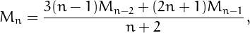 \[
M_n = \frac{3(n-1)M_{n-2}+(2n+1)M_{n-1}}{n+2}\,,
\]