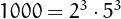 1000美元=2^3\cdot 5^3$