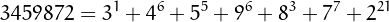 \[3459872 = 3^1 + 4^6 + 5^5 + 9^6 + 8^3 + 7^7 + 2^{21}\]