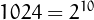 $1024=2^{10}$