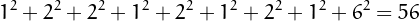 \[1^2+2^2+2^2+1^2+2^2+1^2+2^2+1^2+6^2=56\]