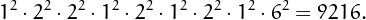 \[1^2\cdot2^2\cdot2^2\cdot1^2\cdot2^2\cdot1^2\cdot2^2\cdot1^2\cdot6^2=9216.\]