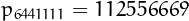 $p_{6441111}=1125566669$