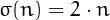 $\sigma(n) = 2\cdot n$