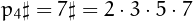 $p_4\sharp=7\sharp=2\cdot3\cdot5\cdot7$