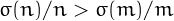 $\sigma(n)/n > \sigma(m)/m$